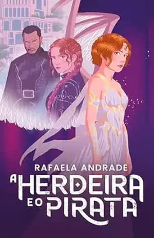 A Herdeira e o Pirata – Rafaela  Andrade