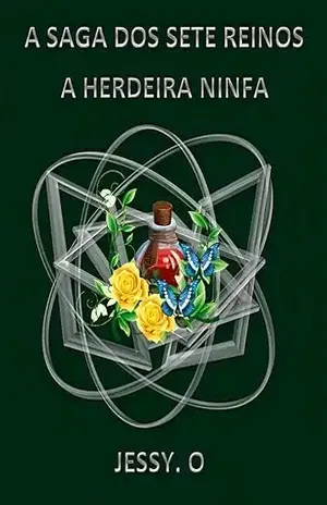 A herdeira ninfa (A saga dos sete reinos Livro 3) - Jessy O