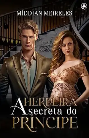 A Herdeira Secreta do Príncipe – Míddian Meireles