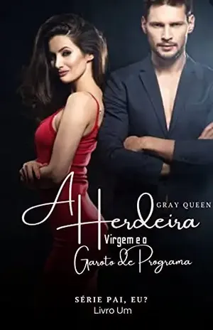 A Herdeira Virgem e o Garoto de Programa (Pai, eu?) - Gray Queen