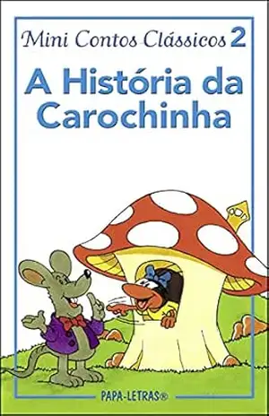 A História da Carochinha (Mini Contos Clássicos) – Margarida Braga