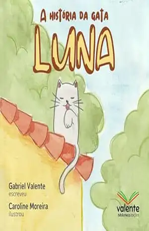 A história da gata Luna – Gabriel  Valente