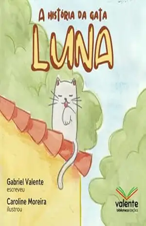 A História Da Gata Luna - Gabriel Valente
