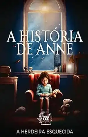 A História de Anne: A Herdeira Esquecida – Thaciane  Santana Costa