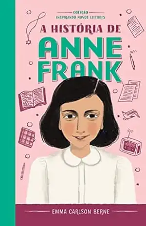 A história de Anne Frank (Inspirando Novos Leitores) – Emma Carlson Berne