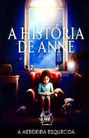 A História De Anne – Lúcia Viana E pétira santos., Por Thaciane Santana Costa, Valentina Holmes