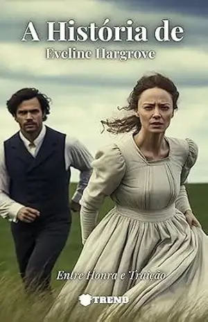 “A História de Eveline Hargrove” Entre Honra e Traição – Douglas Vasques