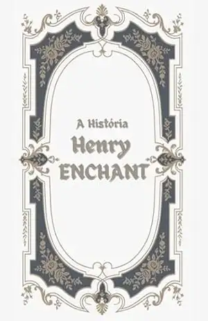 A História de Henry Enchant – Otávio Augusto Pereira Martins