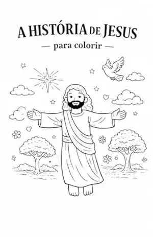 A História de Jesus para Colorir: Um livro infantil cristão com atividades para aprender brincando (Caminho, Verdade e Vida) – Nunuzzi