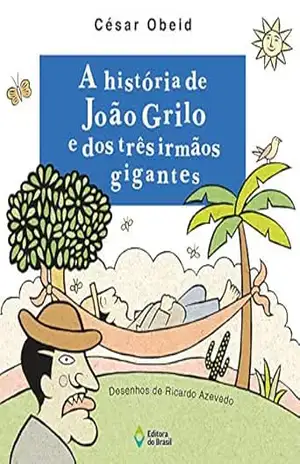 A história de João Grilo e dos três irmãos gigantes – César Obeid
