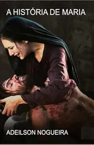A História De Maria – Adeilson Nogueira
