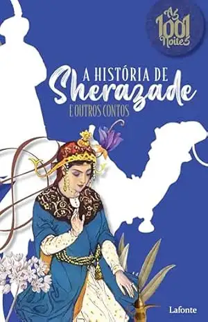 A História de Sherazade e Outros Contos: Coleção as 1001 Noites – Antoine Galland