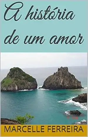 A história de um amor - Marcelle Ferreira
