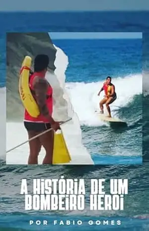 A História de um Bombeiro Herói – Fabio Gomes