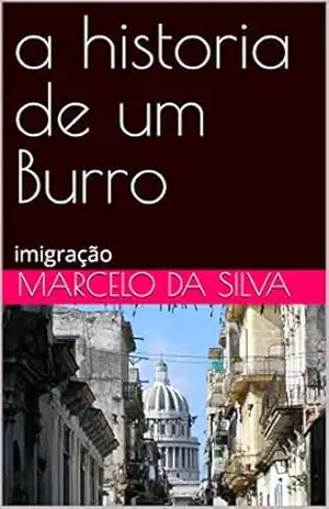 a historia de um Burro: imigração – MARCELO DA SILVA