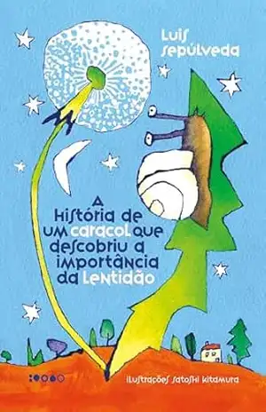 A história de um caracol que descobriu a importância da lentidão – Luis Sepúlveda