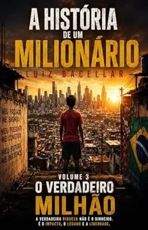 A História de um Milionário – Volume 3: O Verdadeiro Milhão – Luiz Bacellar