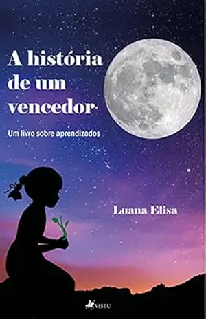 A história de um vencedor: um livro sobre aprendizados – Luana Elisa