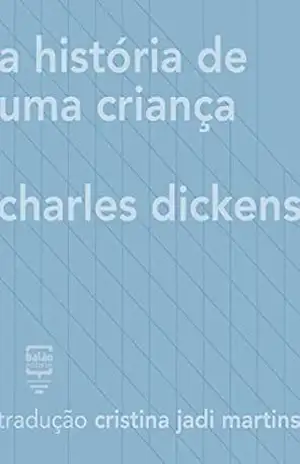A história de uma criança (Contos Estrangeiros Clássicos) – Charles Dickens