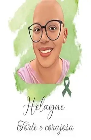 A história de uma garota forte: O diário de Helayne Ferreira – Helayne Ferreira S. de Azevedo