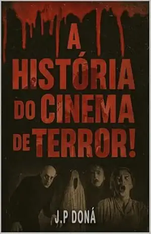 A Historia do Cinema de Terror! – J.P Doná