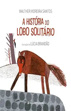 A história do lobo solitário – Walther Moreira Santos