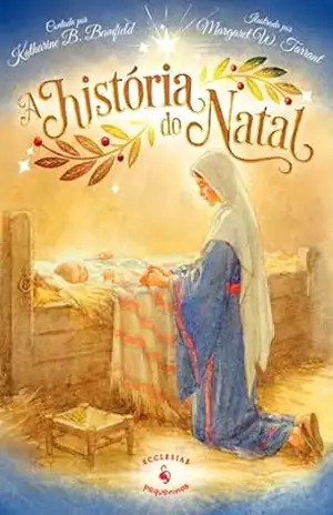 A história do Natal - Katharine B. Bamfield