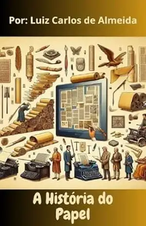 A História do Papel - Luiz Carlos de Almeida