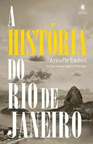 A história do Rio de Janeiro - Armelle Enders