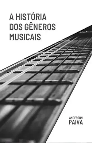 A História dos Gêneros Musicais – Anderson Paiva