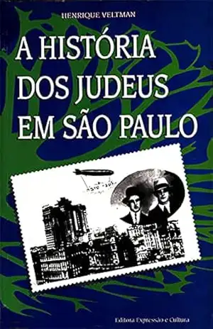 A História dos Judeus em São Paulo (Henrique Veltman) – Henrique Veltman
