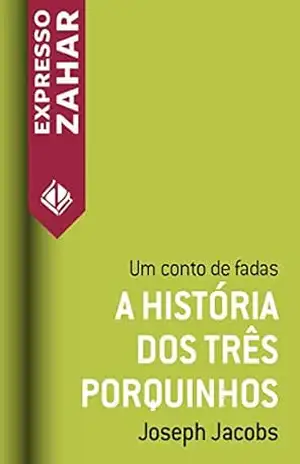 A história dos três porquinhos: Um conto de fadas – Joseph Jacobs