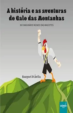 A História e As Aventuras do Galo das Montanhas – Ranyeri D’Avila