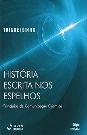 A História Escrita nos Espelhos – José Trigueirinho Netto