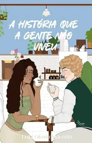 A História que a gente não viveu – Luiz Otávio  Macedo