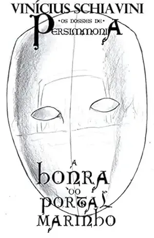 A Honra do Portal Marinho: Os Dossiês de Persimmonia - Vinícius Schiavini
