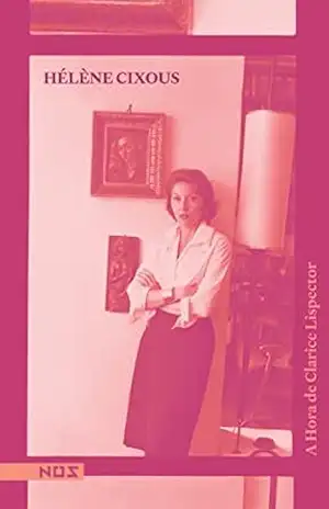 A Hora de Clarice Lispector – Hélène Cixous