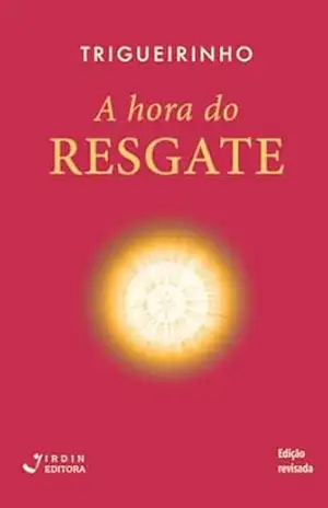 A Hora do Resgate – José Trigueirinho Netto