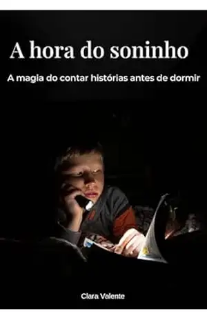 A hora do soninho: A magia do contar histórias antes de dormir - Clara Valente
