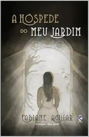 A Hóspede do meu jardim – Fabiane Aguiar
