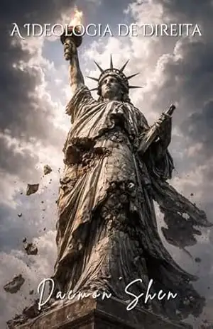 A Ideologia de Direita: O Fim do Pensamento Crítico – Daemon Shen