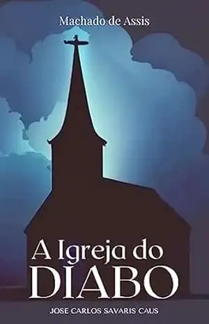 A IGREJA DO DIABO – MACHADO  DE ASSIS