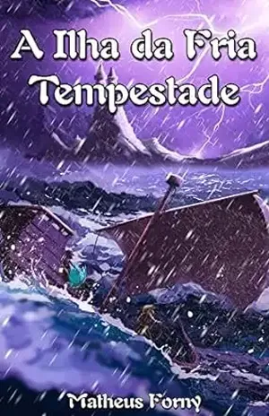 A Ilha da Fria Tempestade - Matheus Forny