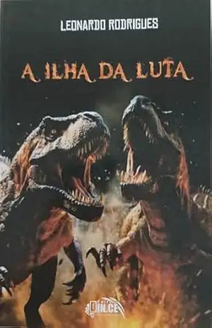 A Ilha da Luta – Leonardo  Rodrigues Arruda Coelho