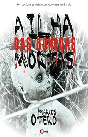 A Ilha das Bonecas Mortas – Marcos Otero