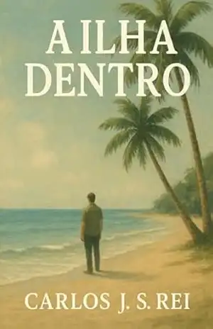A Ilha Dentro – Carlos Rei