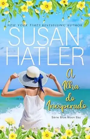 A Ilha do Inesperado: Destino Romance e Surpresas (Série Blue Moon Bay Livro 6) – Susan Hatler
