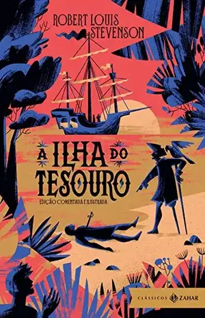 A Ilha do Tesouro: edição comentada e ilustrada – Robert Louis Stevenson