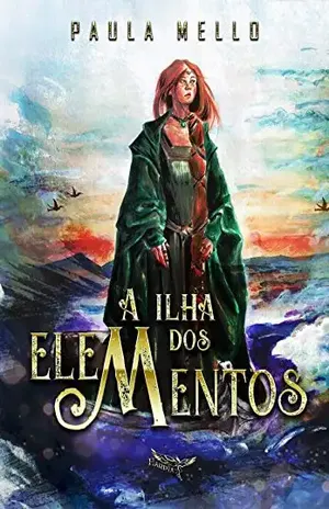 A Ilha dos elementos: Trilogia dos cinco elementos – Livro 1 - Paula Mello