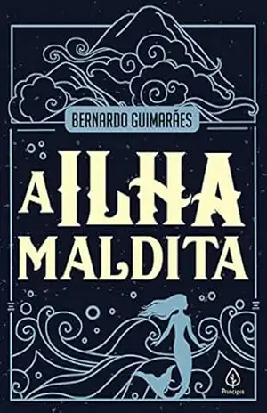 A ilha maldita (Clássicos da literatura brasileira) – Bernardo Guimarães